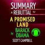 Summary & Rebuttal for A Promised Land by Barack Obama, Scott Campbell