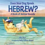 Does Your Dog Speak Hebrew? A Book of Animal Sounds, Ellen Bari