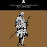 A Macat Analysis of Jean-Jacques Rousseau's The Social Contract, James Hill