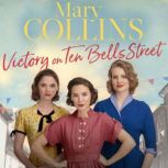 Victory on Ten Bells Street a heart-warming East End saga, Mary Collins