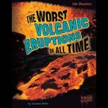 The Worst Volcanic Eruptions of All Time, Suzanne Garbe