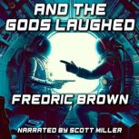 And the Gods Laughed, Fredric Brown
