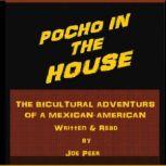 Pocho in the House The Bicultural Adventures of a Mexican American