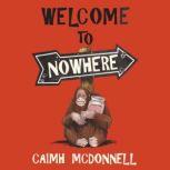 Welcome to Nowhere, Caimh McDonnell