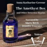 The Amethyst Box and Other Detective Stories, Anna Katharine Green