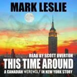This Time Around: A Canadian Werewolf in New York Story