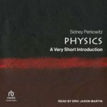 Physics A Very Short Introduction, Sidney Perkowitz