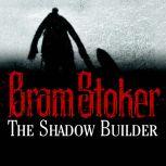 The Shadow Builder, Bram Stoker