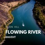 Flowing River, Jason Hill