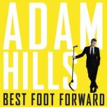 Best Foot Forward, Adam Hills