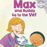 Max and Buddy Go to the Vet, Adria Klein