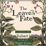 The Leaves of Fate Tobacco and its smoke has destroyed our Eden., George Robert Minkoff