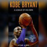 Kobe Bryant: A League Of His Own, Steve James