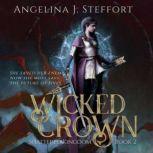 Wicked Crown, Angelina J. Steffort