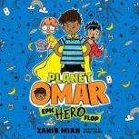 Planet Omar: Epic Hero Flop, Zanib Mian