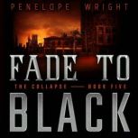 Fade to Black, Penelope Wright