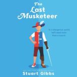 The Last Musketeer, Stuart Gibbs