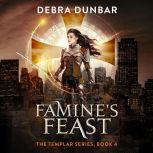 Famine's Feast, Debra Dunbar