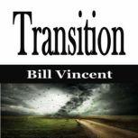 Transition, Bill Vincent