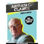 Arthur C. Clarke: Book Of Quotes (100+ Selected Quotes), Quotes Station