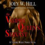 The Vampire Queen's Servant, Joey W. Hill