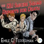 The F.B.I. Suicide Squad Reports for Death, Emile C. Tepperman