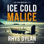 Ice Cold Malice A Black Beacons Murder Mystery, Rhys Dylan