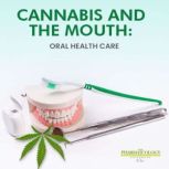 Cannabis and the mouth: oral health care, Pharmacology University