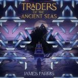 Traders of the Ancient Seas, James Farris