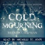 Cold Mourning A Stonechild and Rouleau Mystery, Brenda Chapman