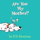 Are You My Mother?, P.D. Eastman