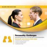Personality Challenges Conversational Secrets for Top 7 Personality Types in Crucial Communications, Made for Success