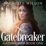 Gatebreaker, Michelle Wilson