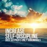 Increase Self-Discipline Dick Sutphen's Only Subliminals, Dick Sutphen