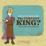 Who in the World Was The Unready King?, Connie Clark