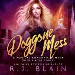 Doggone Mess, R.J. Blain