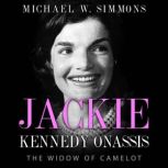 Jackie Kennedy Onassis The Widow Of Camelot, Michael W. Simmons
