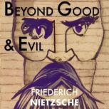 Beyond Good and Evil, Friederich Nietzsche