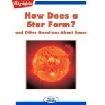 How Does a Star Form? and Other Questions About Space, Highlights for Children
