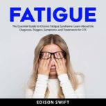 Fatigue, Edison Swift