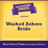 Short Story Press Presents Washed Ashore Bride, Short Story Press