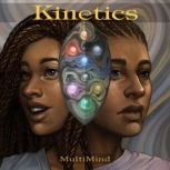 Kinetics, Multi Mind
