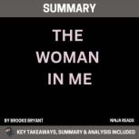 Summary: The Woman in Me Key Takeaways, Summary and Analysis, Brooks Bryant