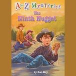 A to Z Mysteries: The Ninth Nugget, Ron Roy