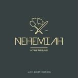 16 Nehemiah - 2005 A Time to Build, Skip Heitzig