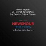 Pramila Jayapal On Her Path To Congress And Creating Political Change, PBS NewsHour
