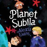 Planet Subila, Alexia Evans