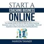 Start a Coaching Business Online, Marion Tanner