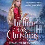 In Time for Christmas An Inspirational Time Travel Romance, Heather Blanton