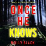 Once He Knows (A Claire King FBI Suspense ThrillerBook Five) Digitally narrated using a synthesized voice, Molly Black